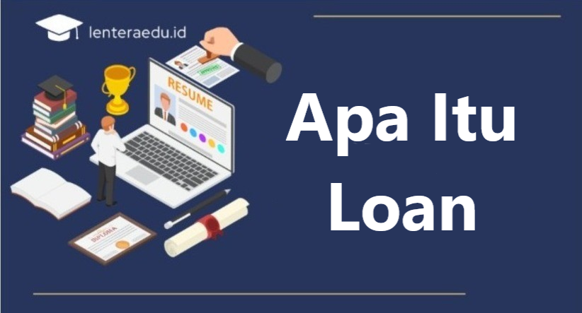 Apa Itu Loan - loan merupakan istilah dalam dunia keuangan yang merujuk pada pinjaman uang yang diberikan oleh suatu lembaga keuangan atau individu kepada pihak lain dengan persyaratan tertentu. 
